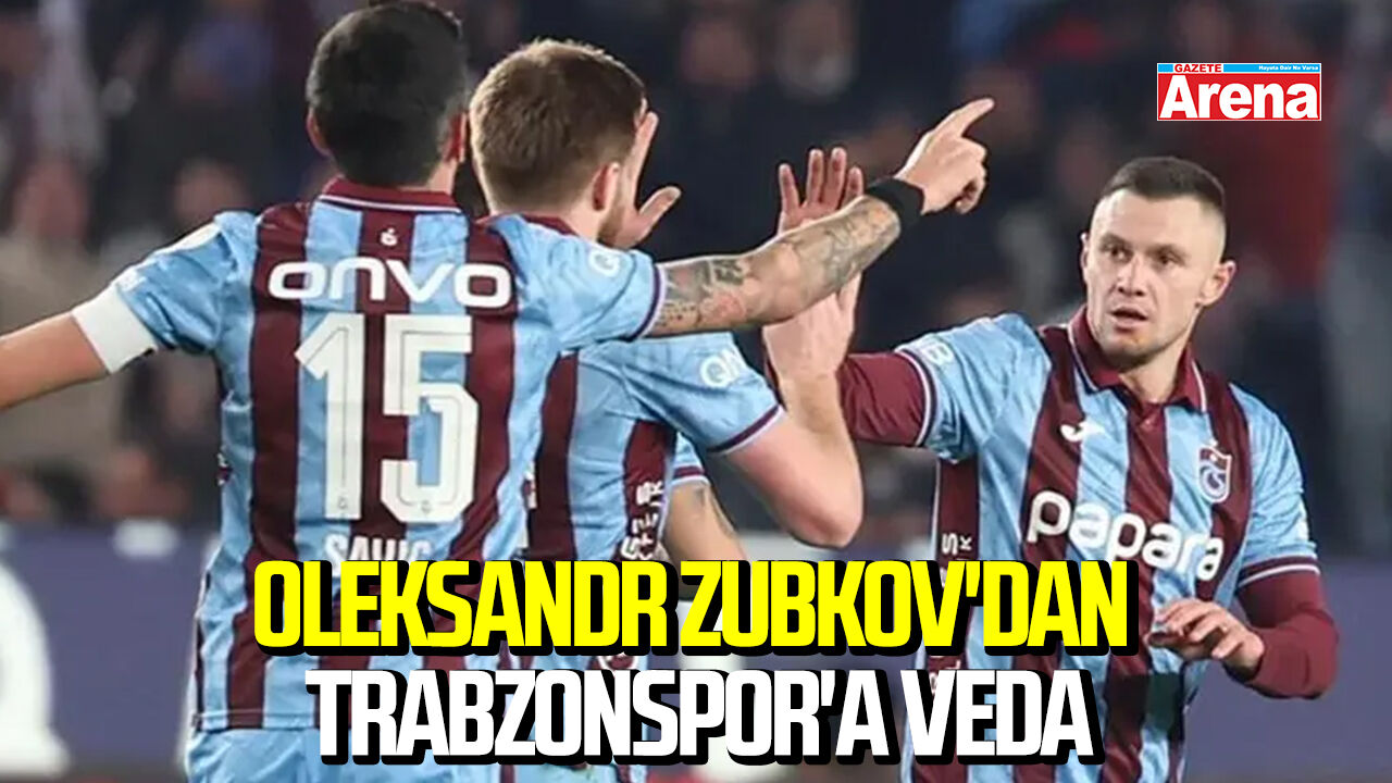 Oleksandr Zubkov'dan Trabzonspor'a veda