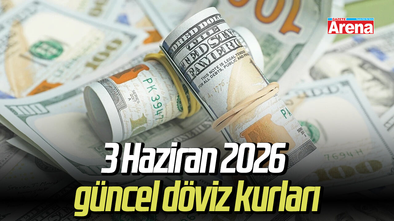 3 Haziran 2026 güncel döviz kurları