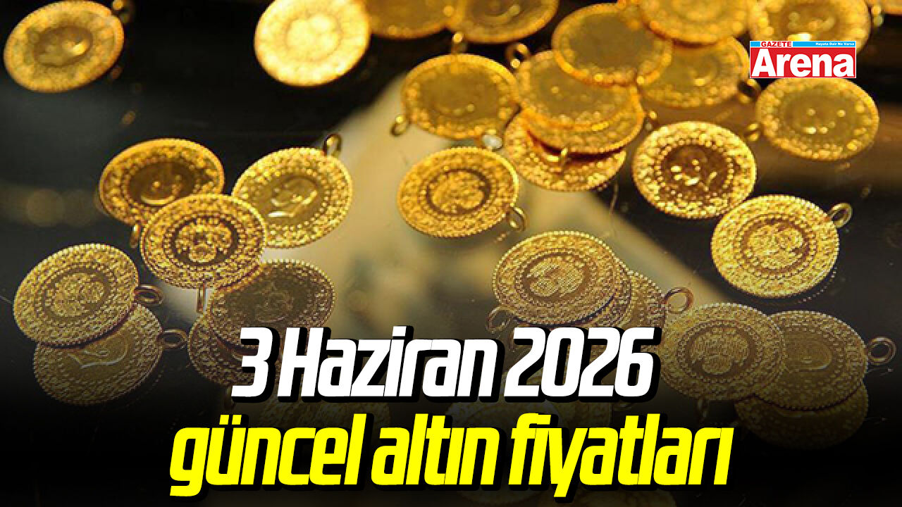 3 Haziran 2026 güncel altın fiyatları