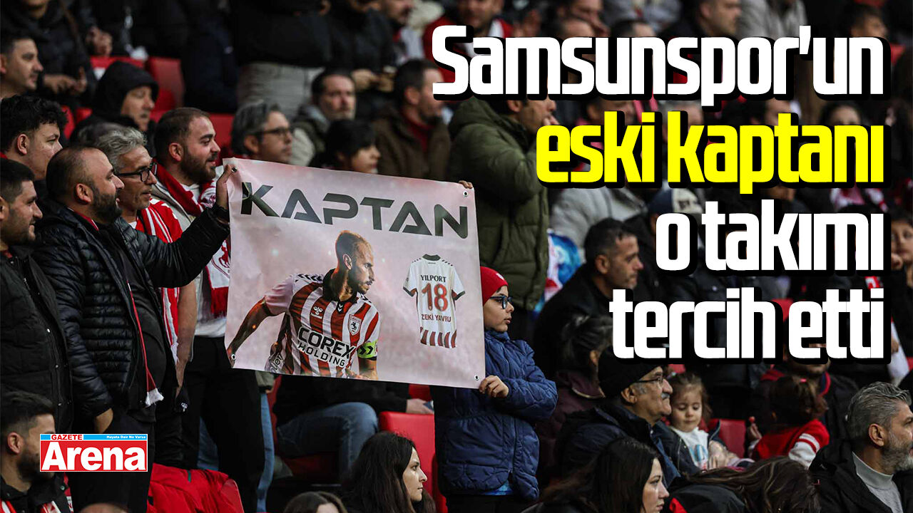 Samsunspor'un eski kaptanı o takımı tercih etti