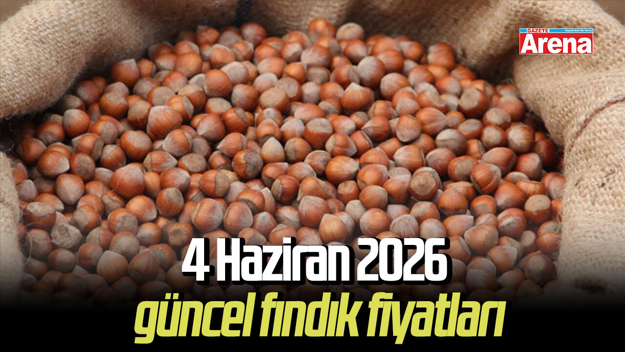 4 Haziran 2026 güncel fındık fiyatları