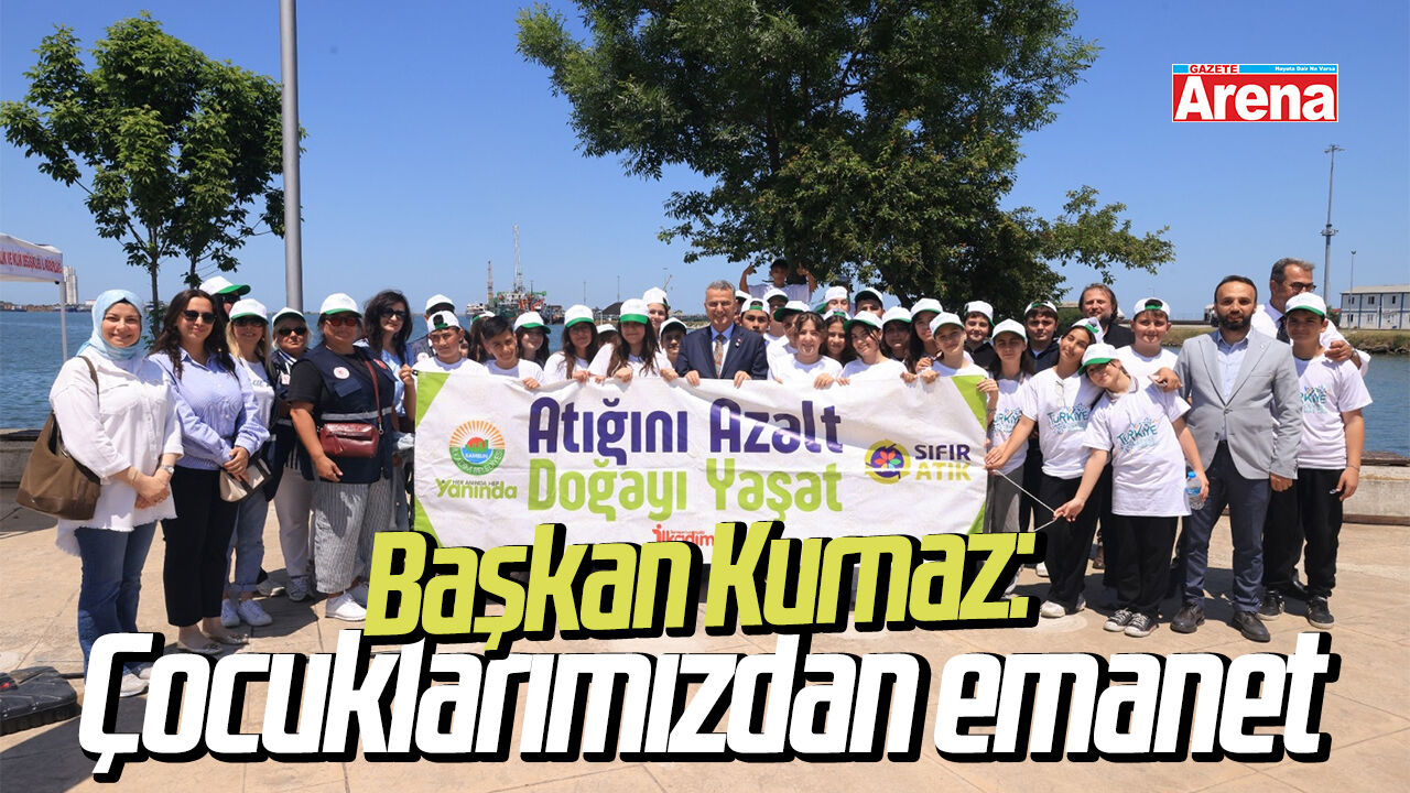Başkan Kurnaz: Çocuklarımızdan emanet