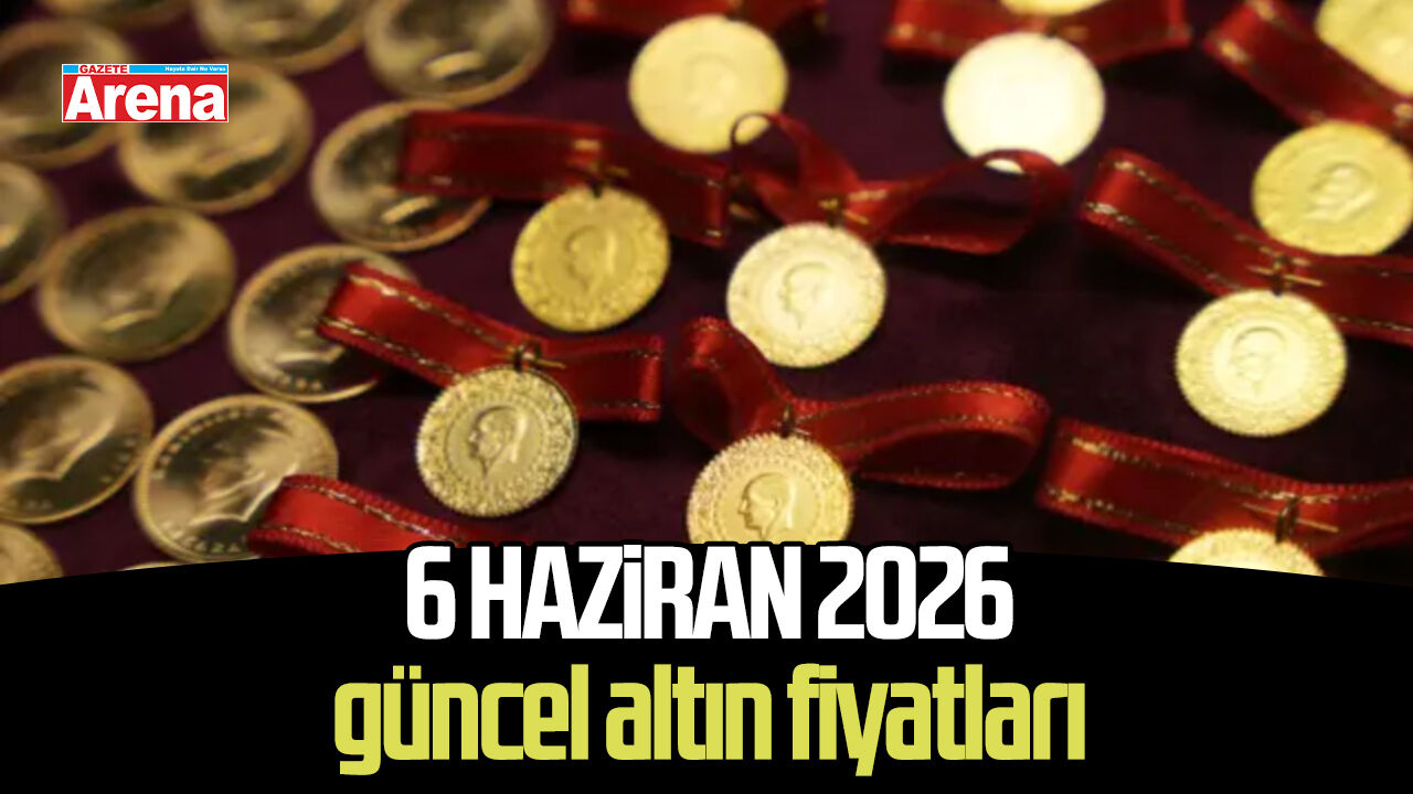 6 Haziran 2026 güncel altın fiyatları
