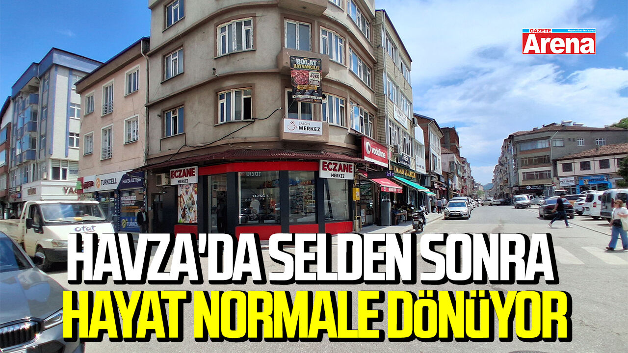 Havza'da selden sonra hayat normale dönüyor