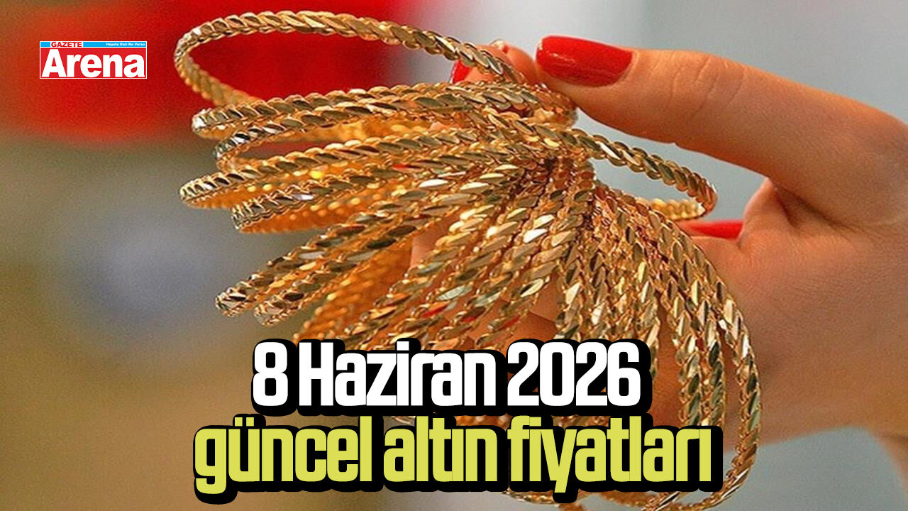 8 Haziran 2026 güncel altın fiyatları