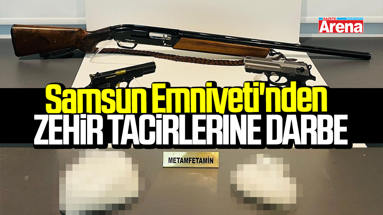 Samsun Emniyeti'nden zehir tacirlerine darbe