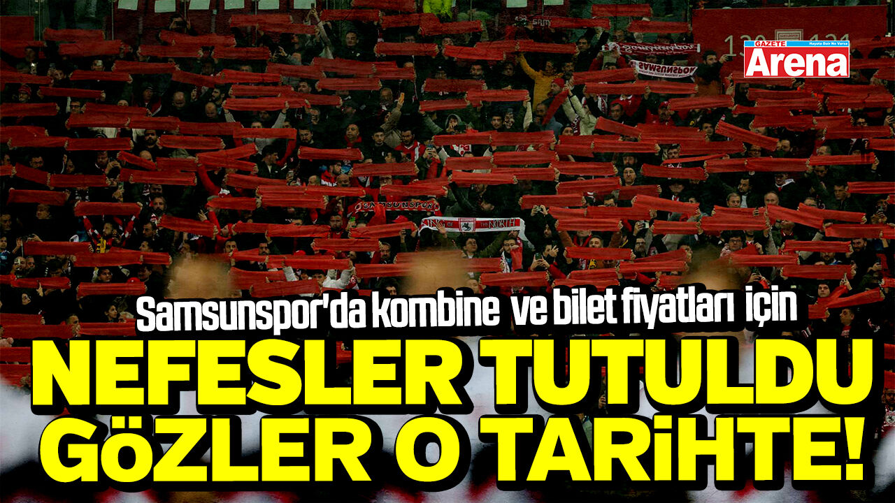 Samsunspor'da kombine bilet fiyatları belli oluyor