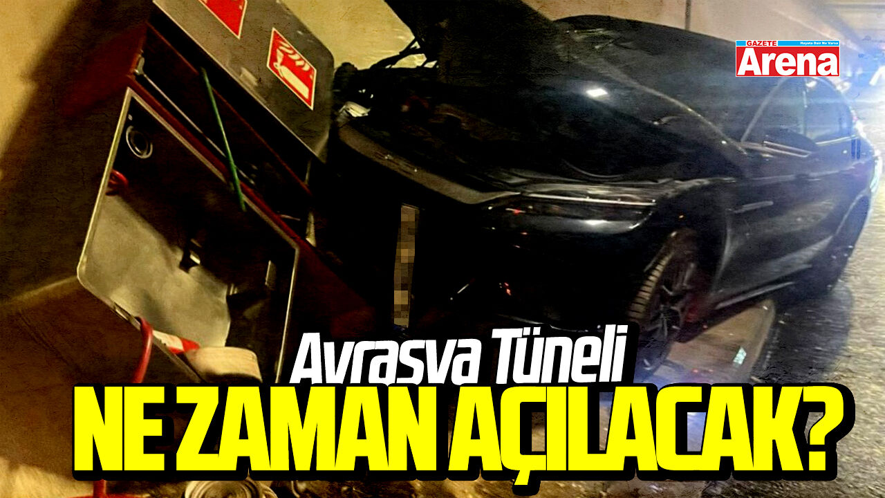 Avrasya Tüneli tekrar ne zaman açılacak?
