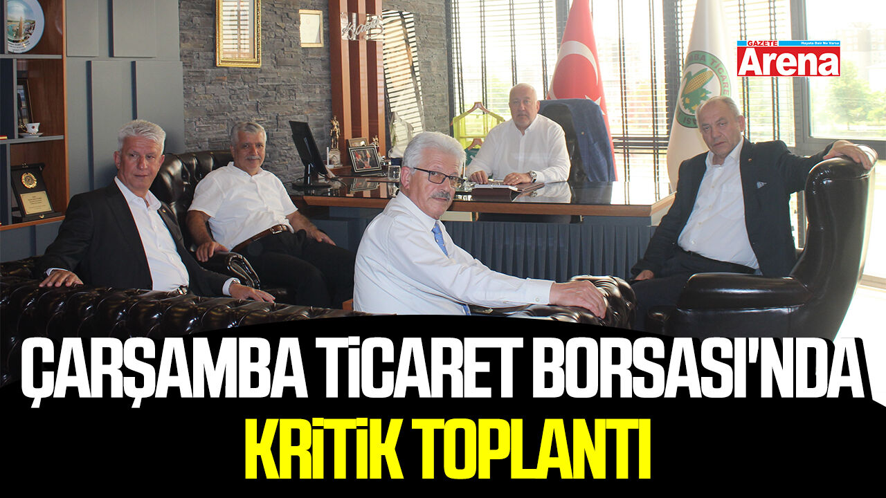 Çarşamba Ticaret Borsası'nda ekonomik toplantı