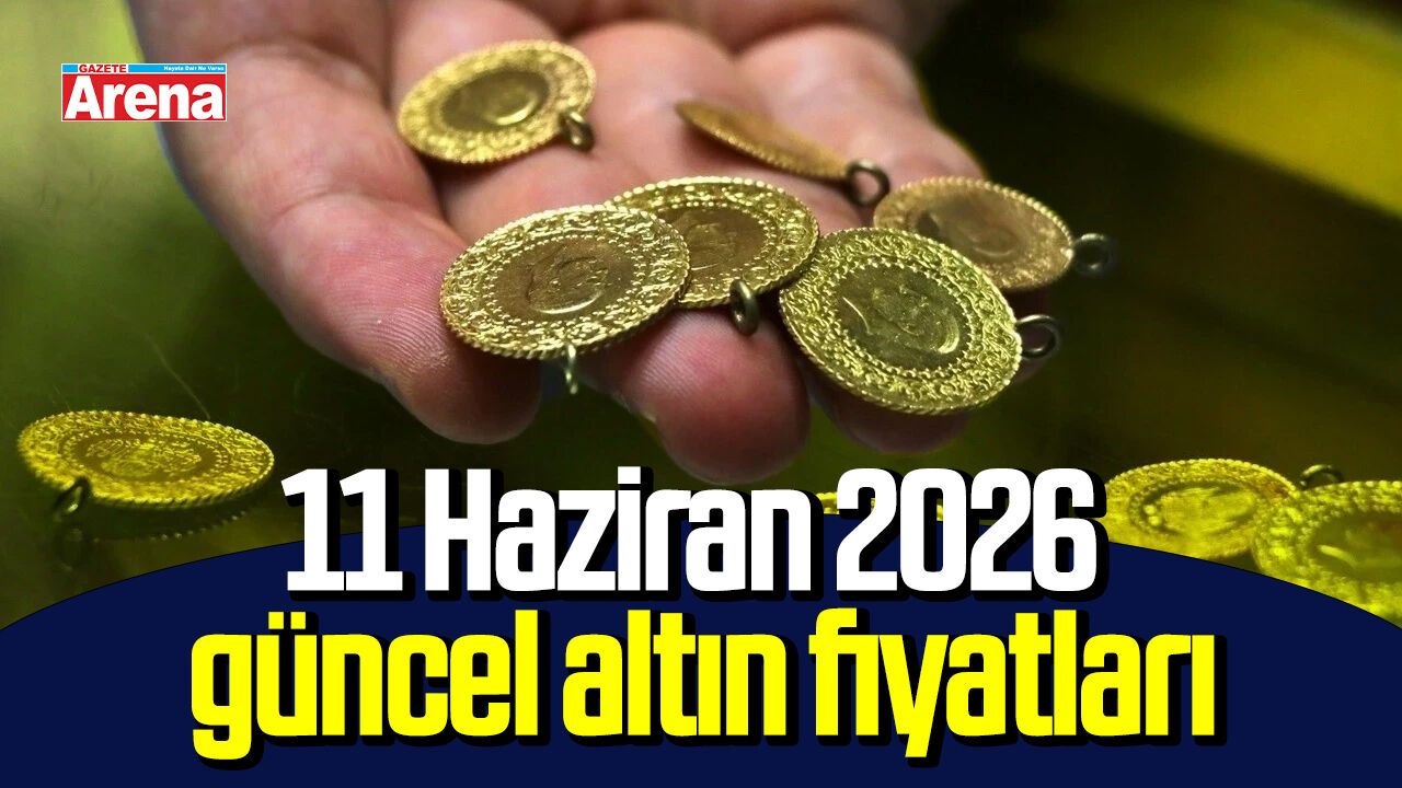 11 Haziran 2026 güncel altın fiyatları
