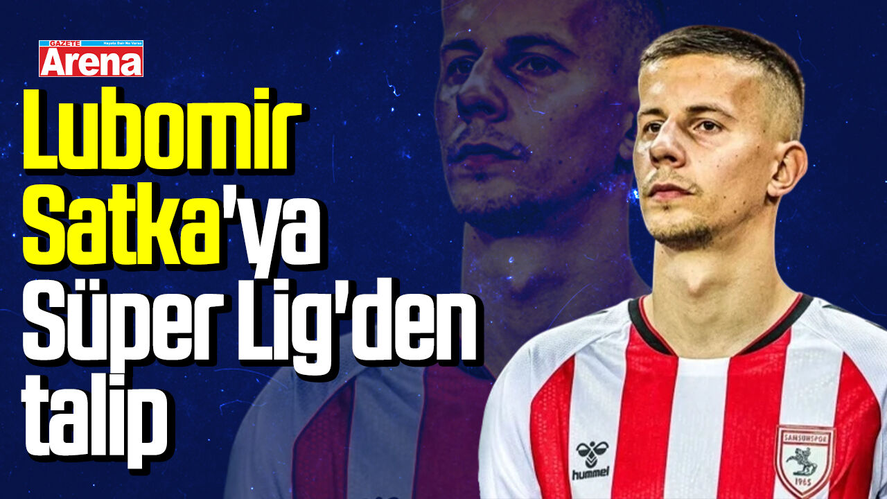 Lubomir Satka'ya Süper Lig'den talip