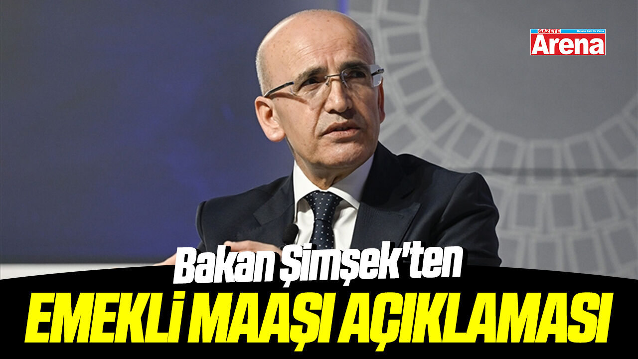 Bakan Şimşek'ten emekli maaşı açıklaması