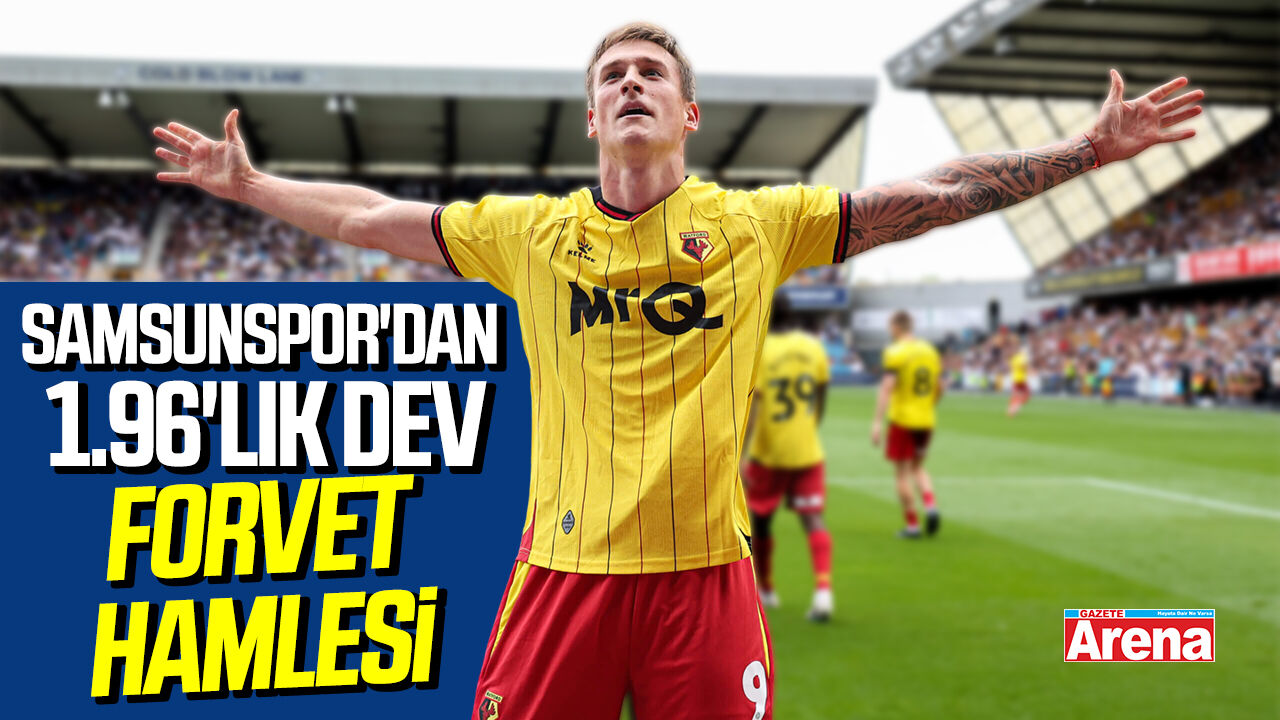 Samsunspor'dan 1.96'lık forvet hamlesi