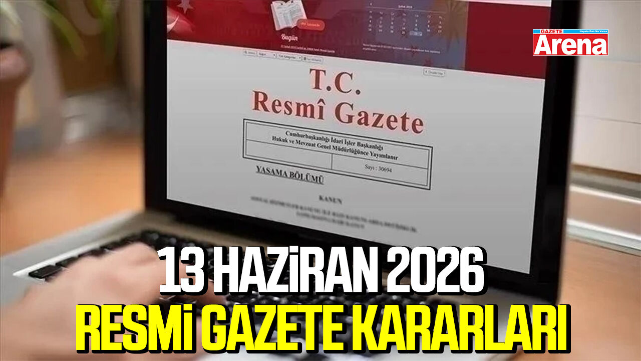 13 Haziran 2026 Resmi Gazete kararları