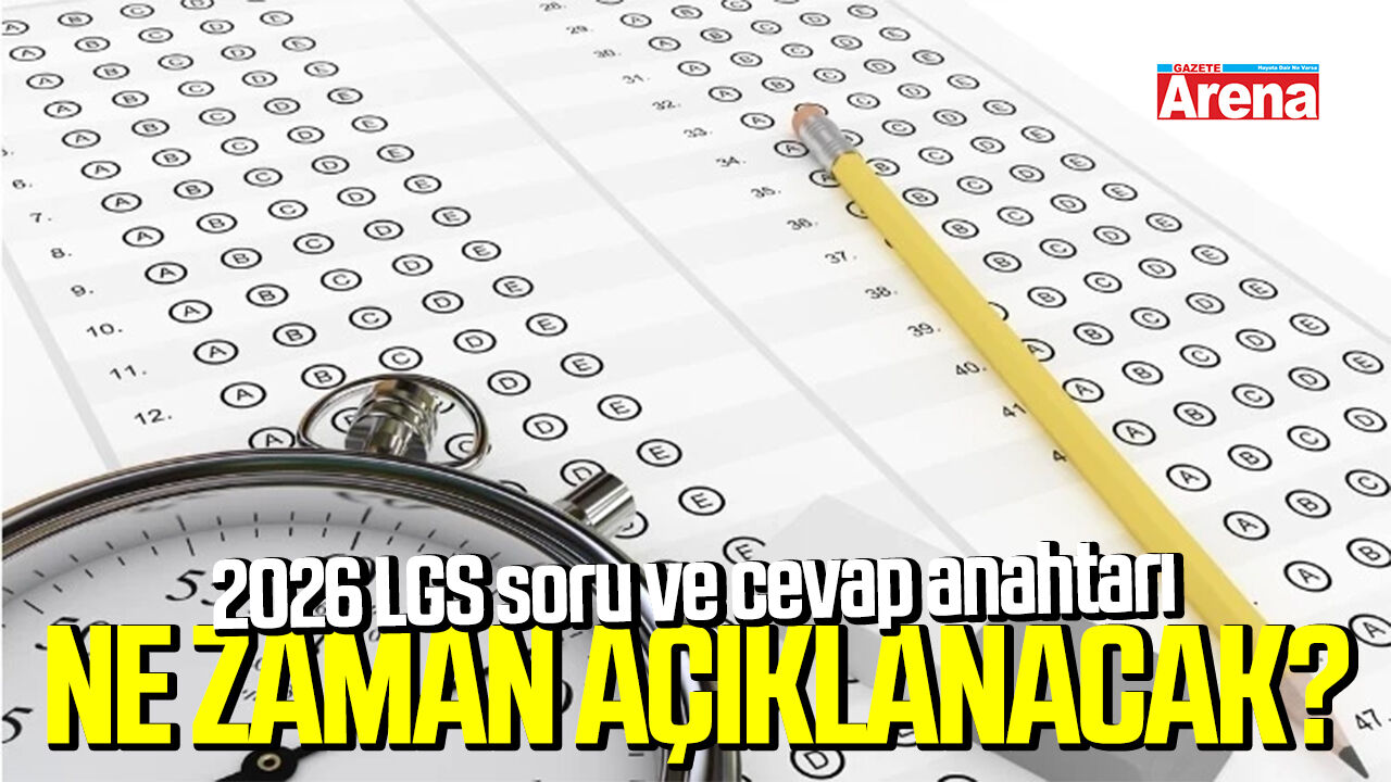 2026 LGS soru ve cevap anahtarı ne zaman açıklanacak?