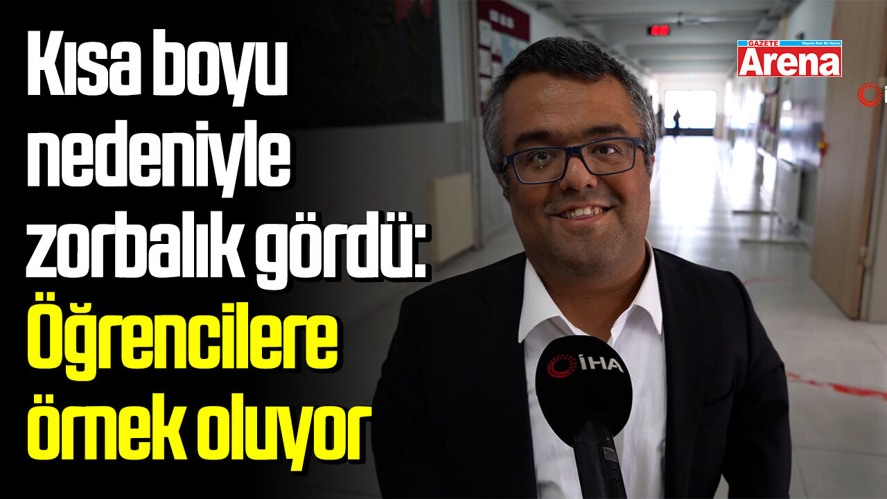 Kısa boyu nedeniyle zorbalık gördü: Öğrencilere örnek oluyor
