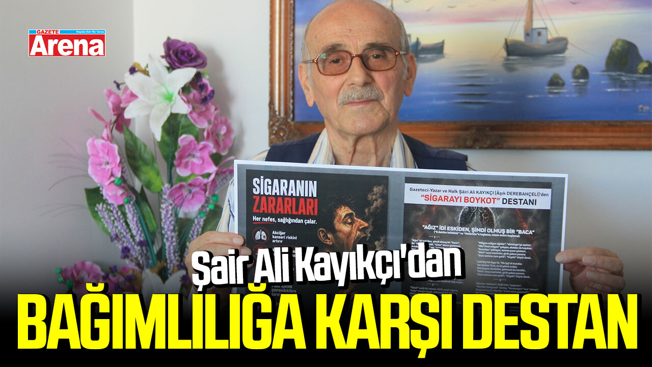 Şair Ali Kayıkçı'dan sigara bağımlılığına karşı destan