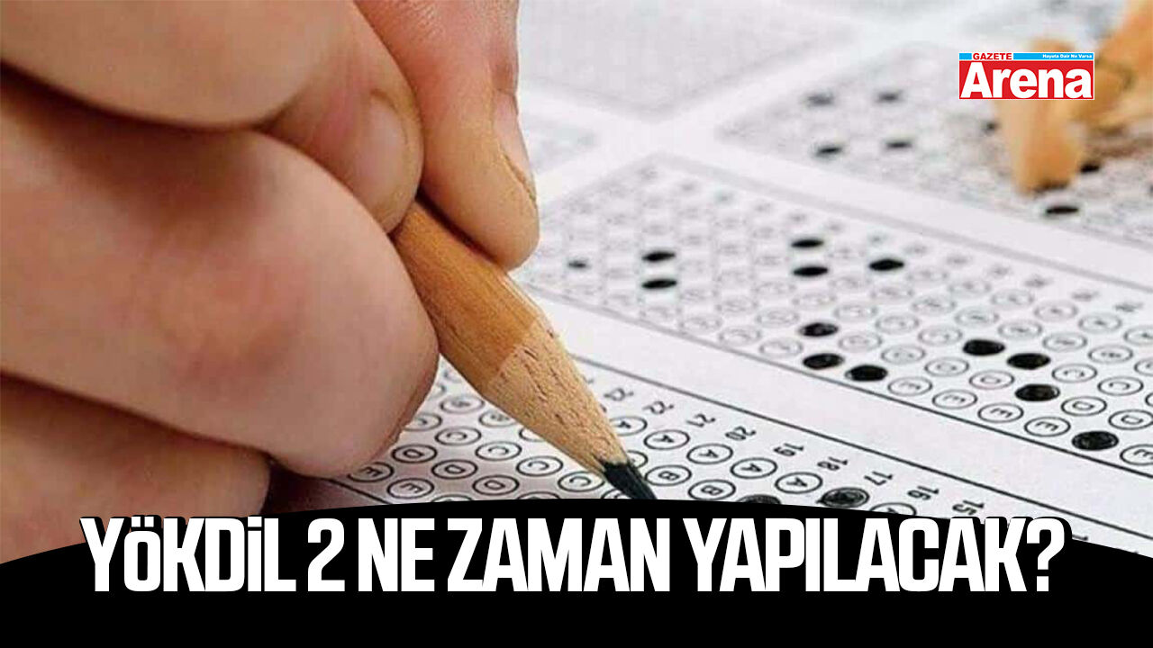 YÖKDİL 2 ne zaman yapılacak?