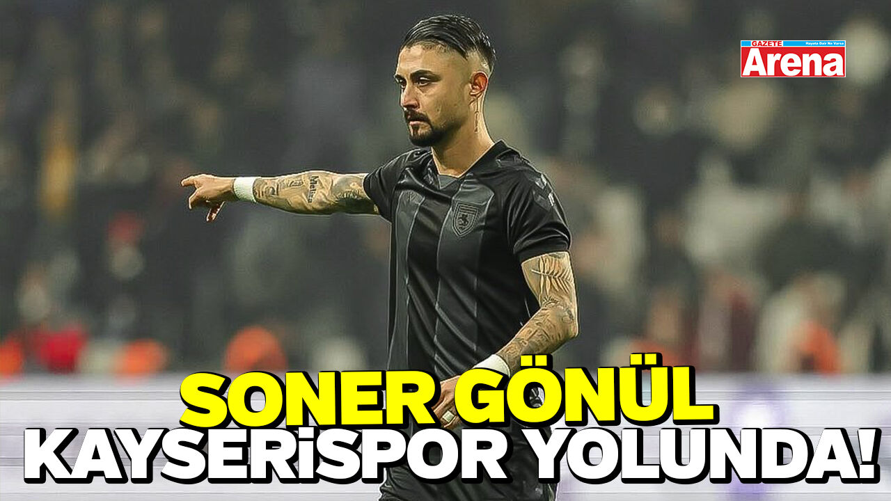Soner Gönül Kayserispor yolunda