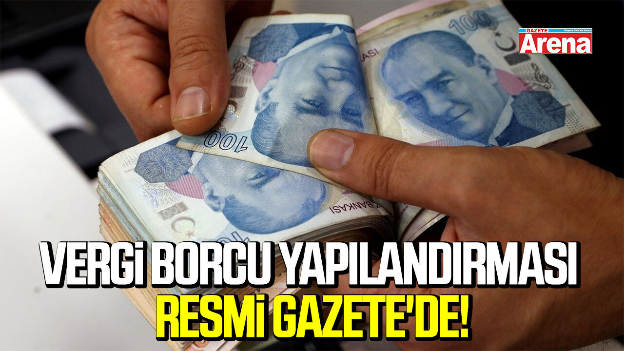 Vergi borcu yapılandırması Resmi Gazete'de