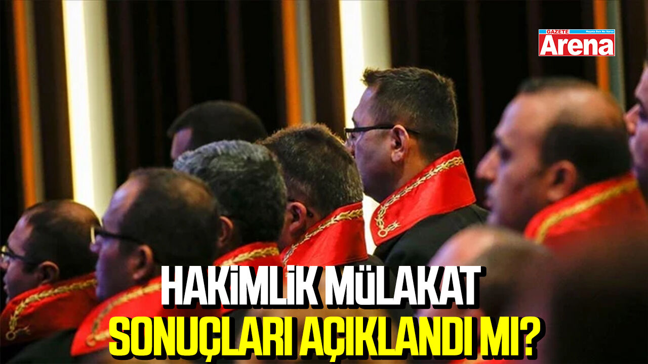Hakimlik mülakat sonuçları açıklandı mı?