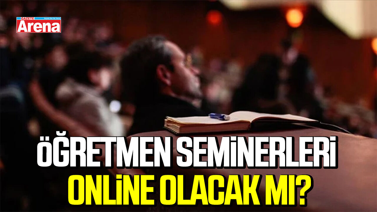 Öğretmen seminerleri online olacak mı?