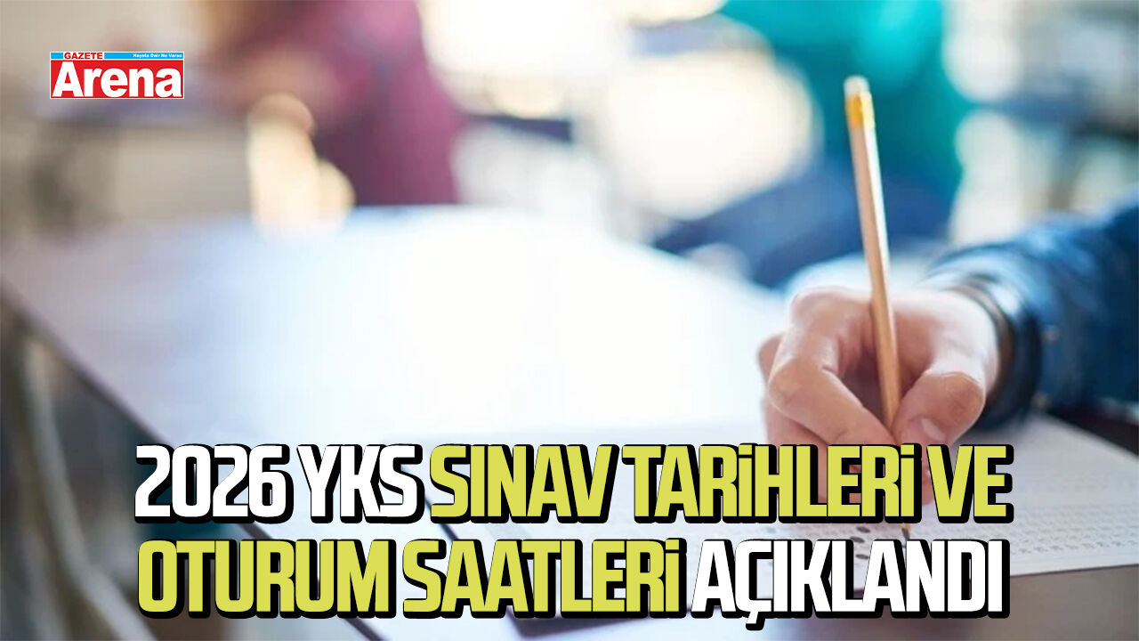 2026 YKS sınav tarihleri ve oturum saatleri açıklandı