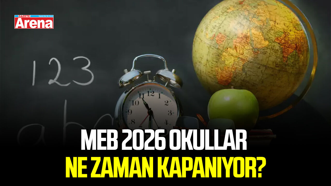 MEB 2026 okullar ne zaman kapanıyor?