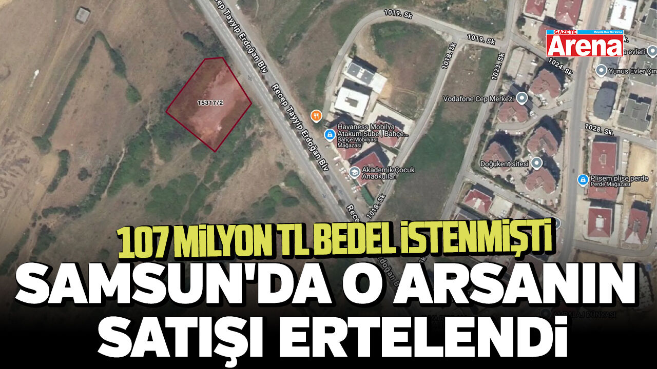 Samsun'da o arsanın satışı ertelendi