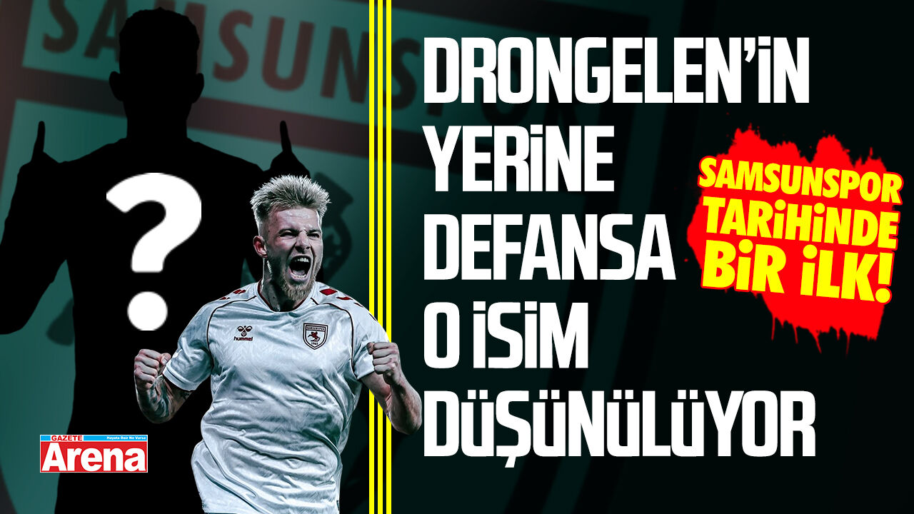 Samsunspor'da Drongelen yerine o isim düşünülüyor