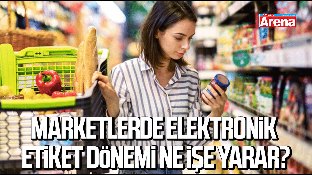 Marketlerde elektronik etiket dönemi ne işe yarar?