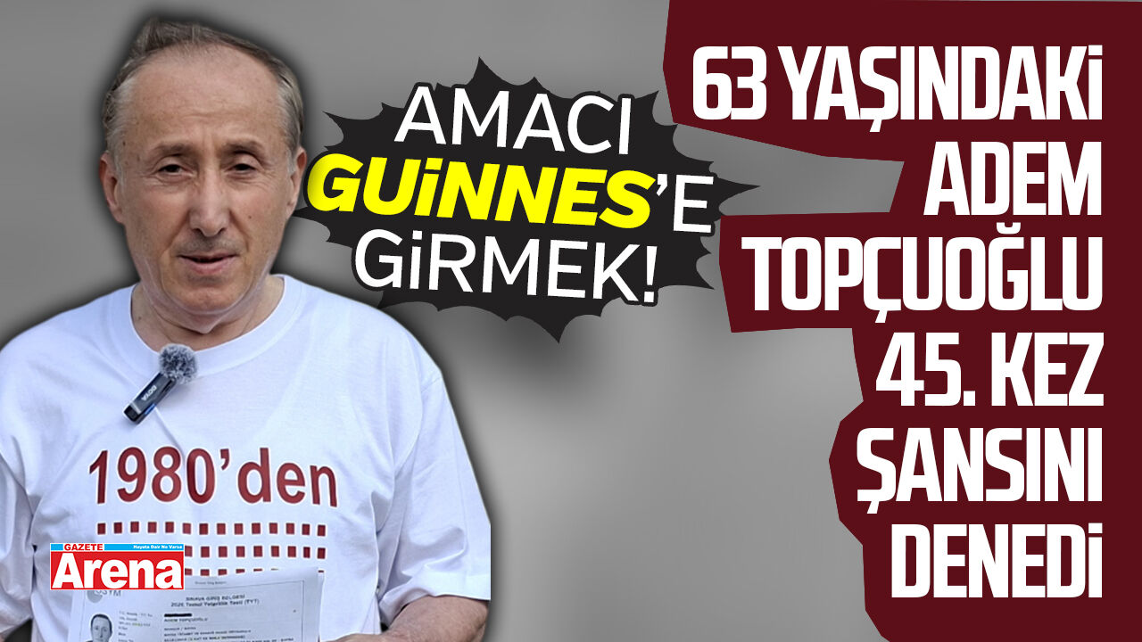 63 yaşındaki Adem Topçuoğlu Samsun'da 45. kez şansını denedi