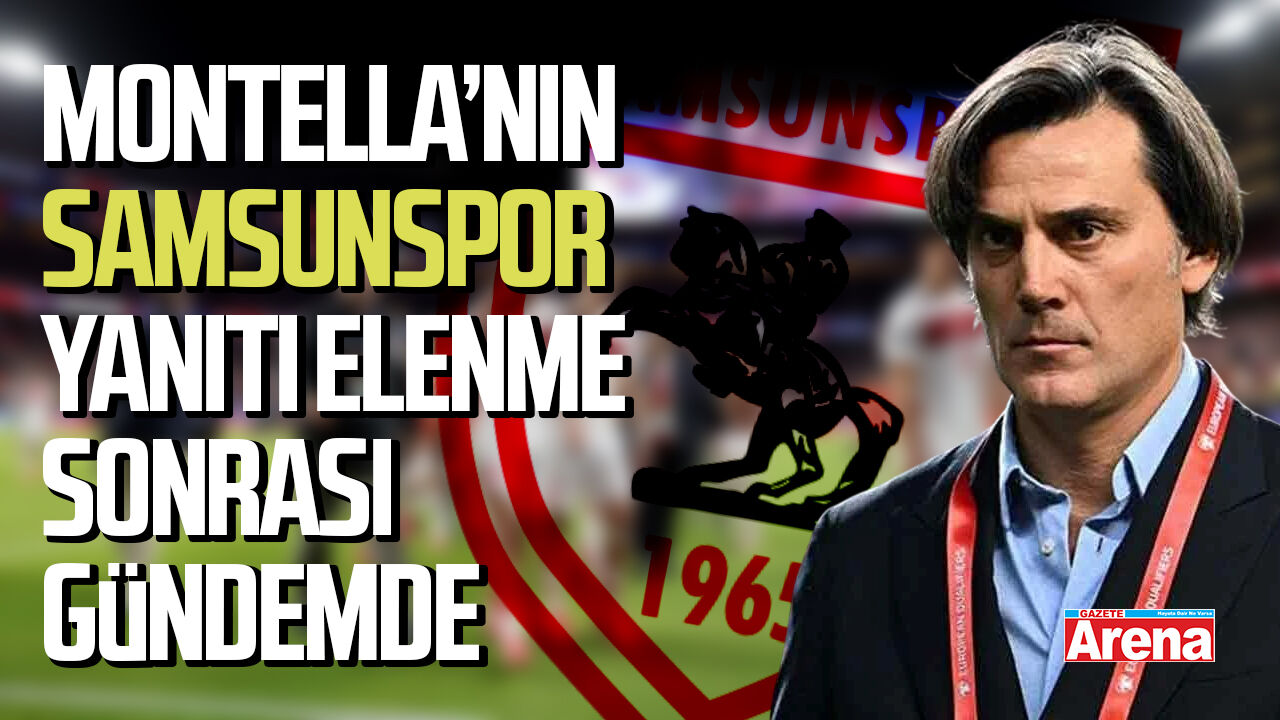 Montella’nın Samsunspor yanıtı elenme sonrası gündemde