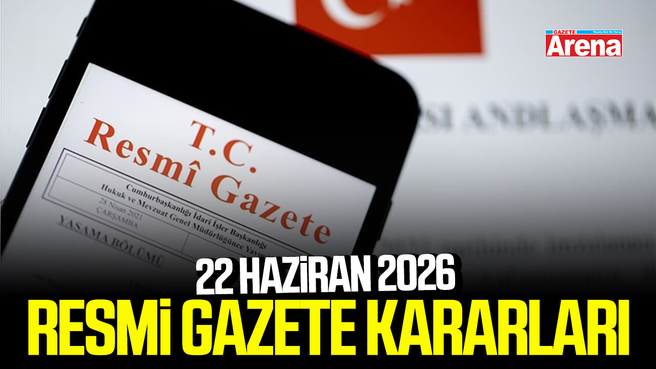 22 Haziran 2026 Resmi Gazete kararları