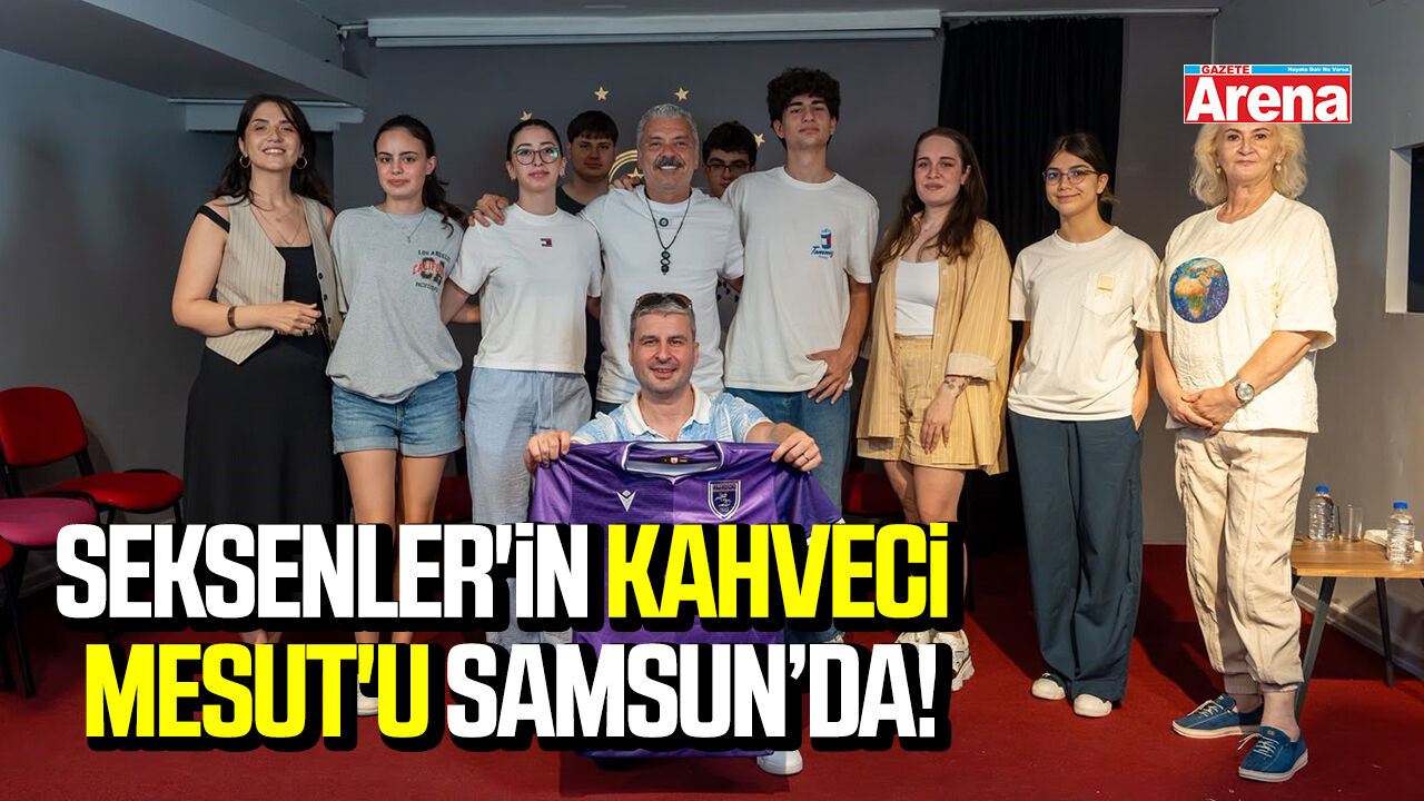 Seksenler'in Kahveci Mesut'u Samsun'da