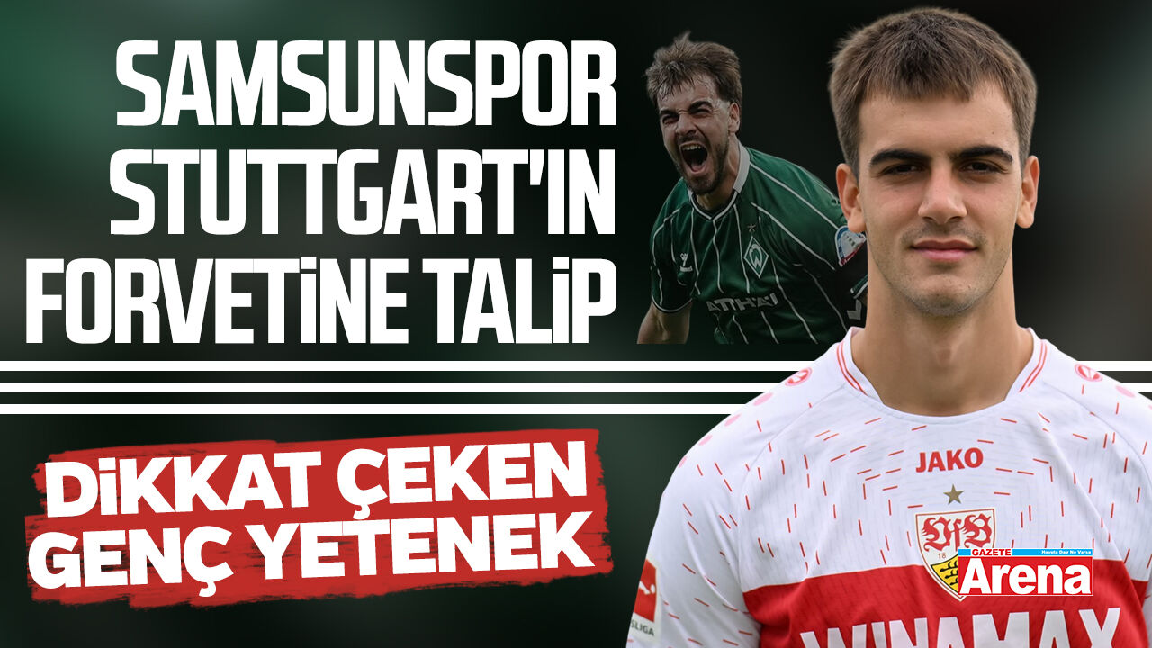 Samsunspor Stuttgart'ın forvetine talip