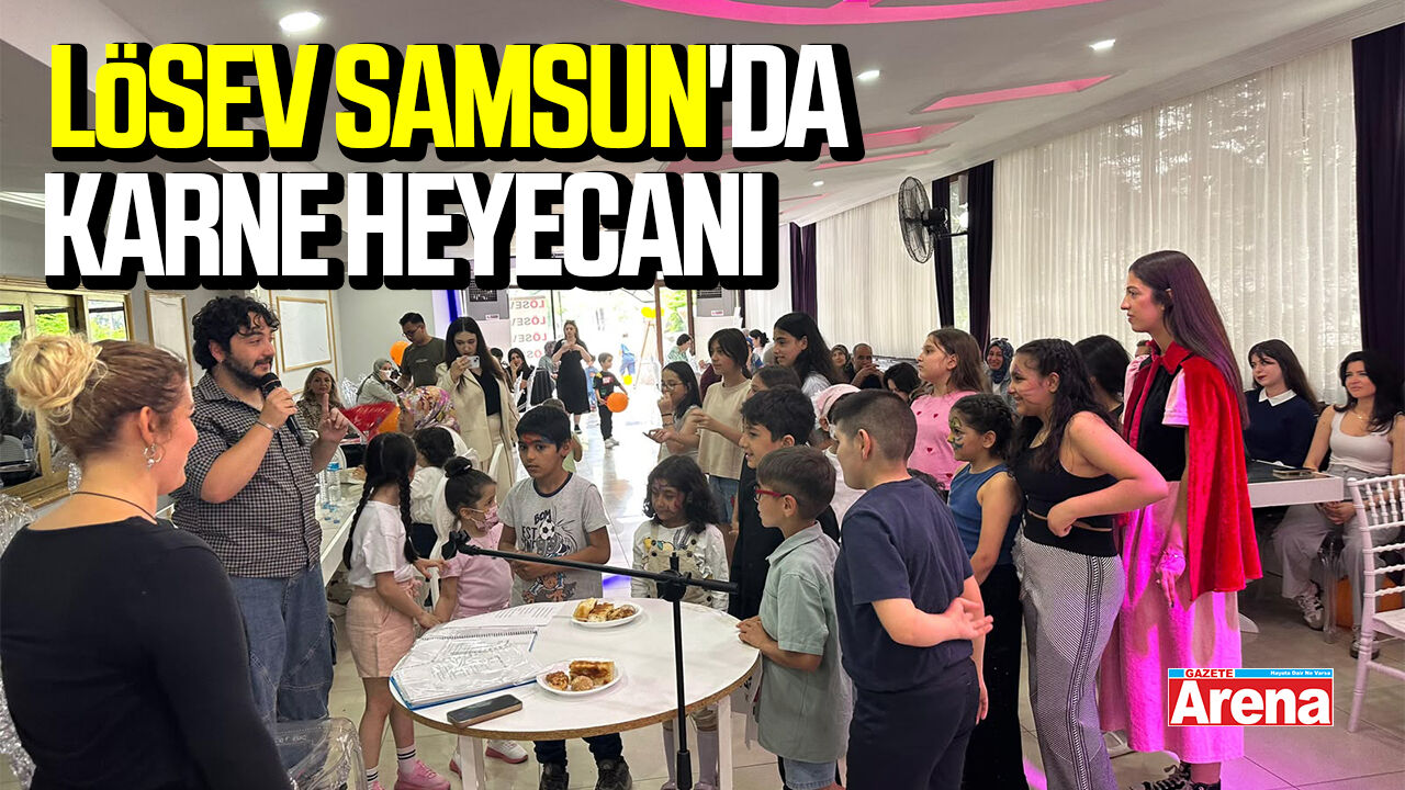 LÖSEV Samsun'da karne heyecanı