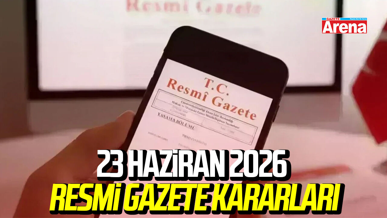 23 Haziran 2026 Resmi Gazete kararları