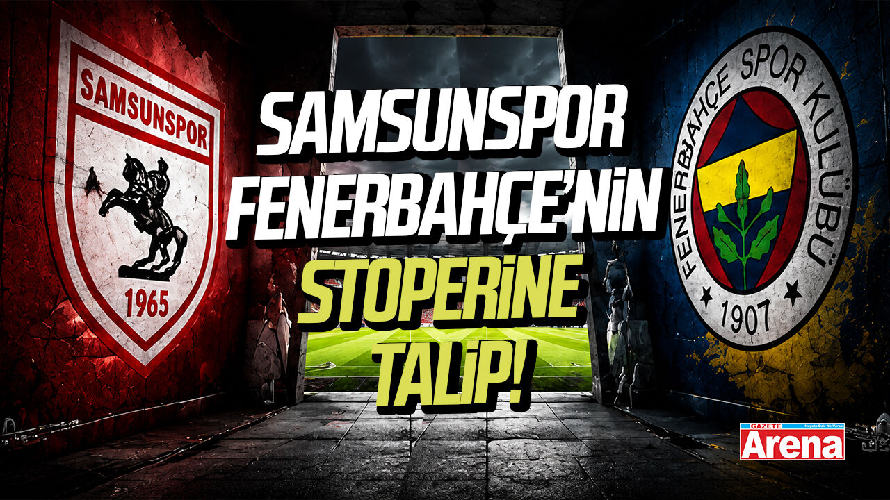 Samsunspor Fenerbahçeli stopere kancayı taktı!