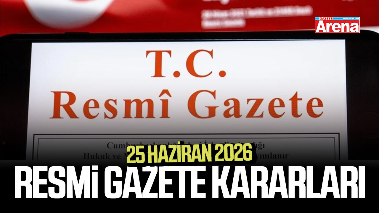 25 Haziran 2026 Resmi Gazete kararları