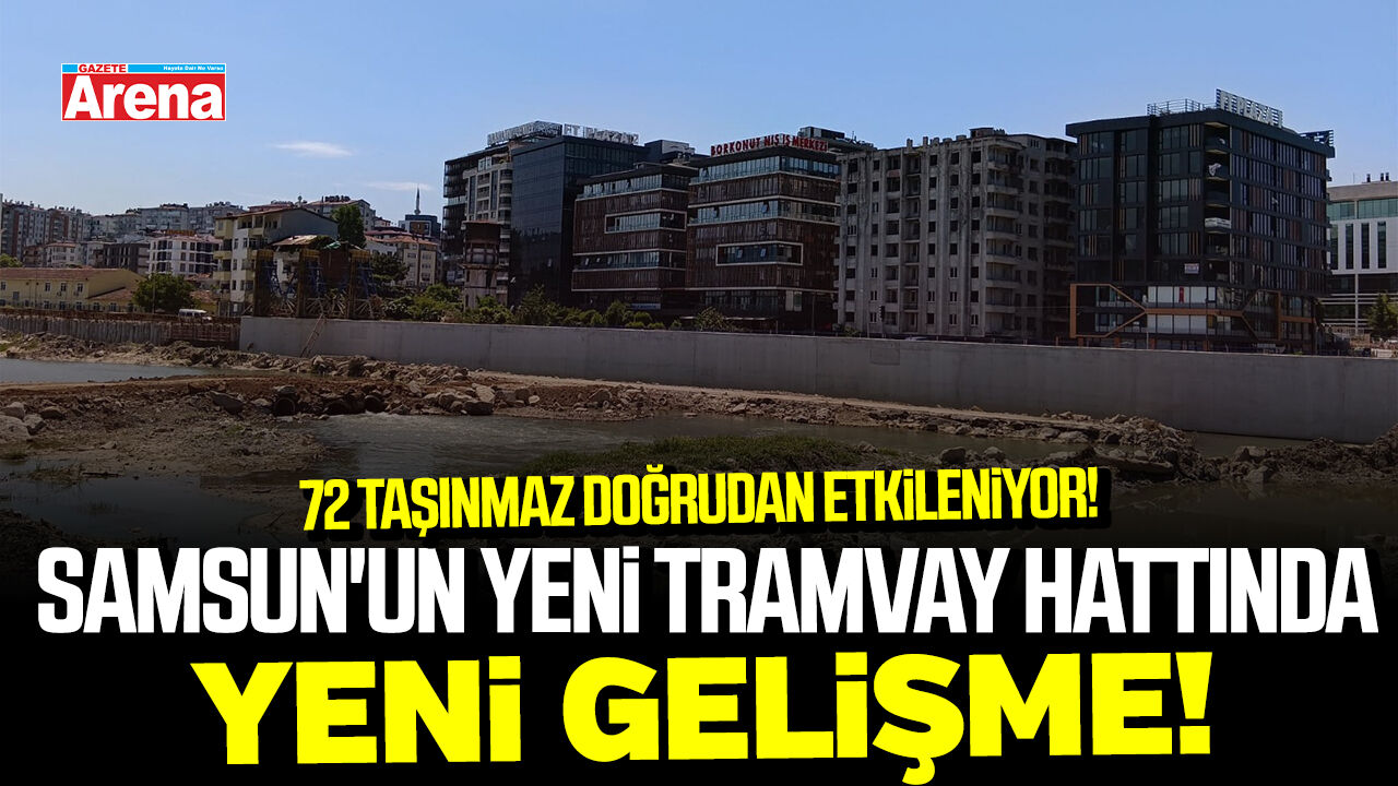 Samsun'un yeni tramvay hattında kamulaştırma başladı