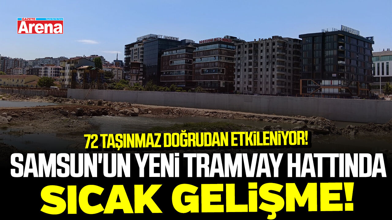 Samsun'un yeni tramvay hattında kamulaştırma başladı