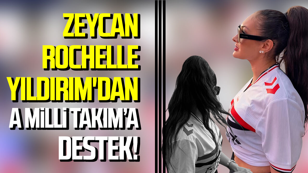 Zeycan Rochelle Yıldırım'dan A Milli Takıma destek!