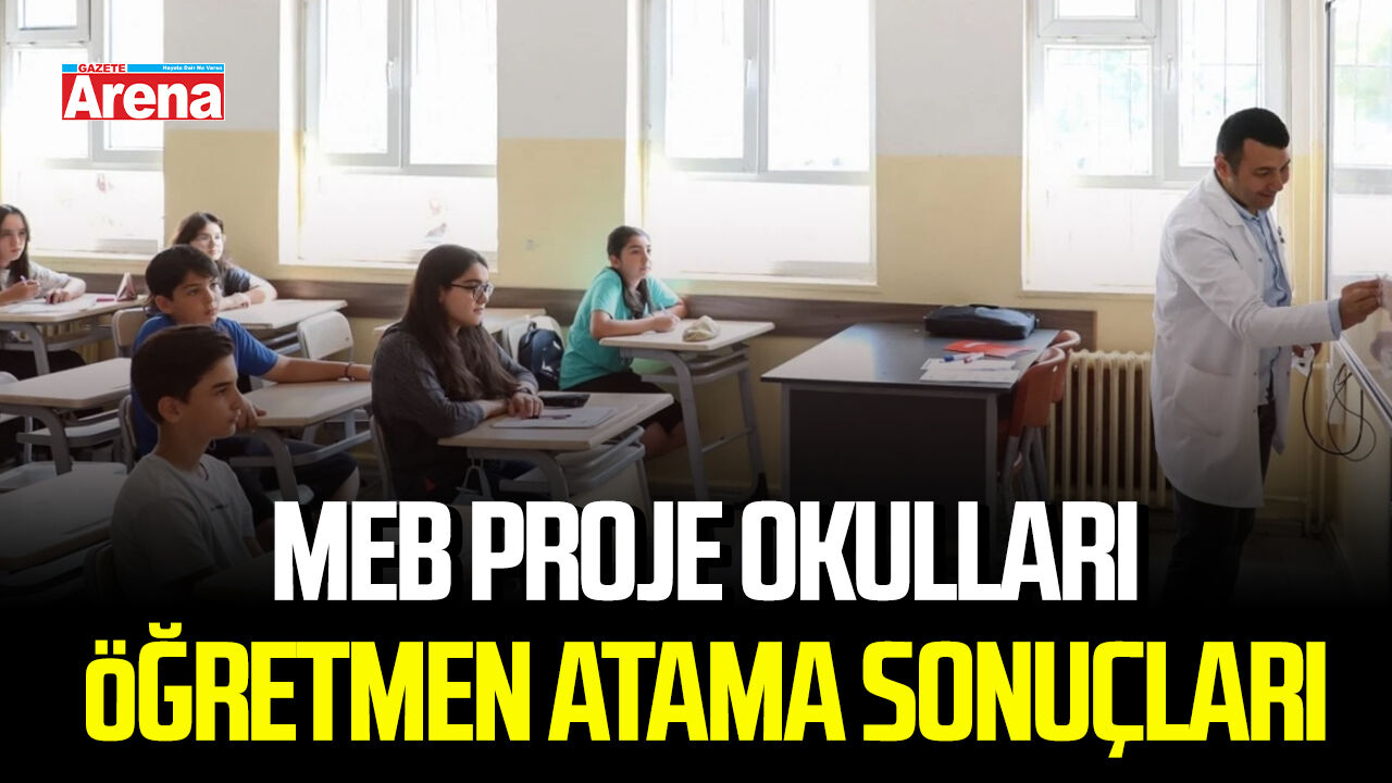 MEB Proje okulları öğretmen atama sonuçları