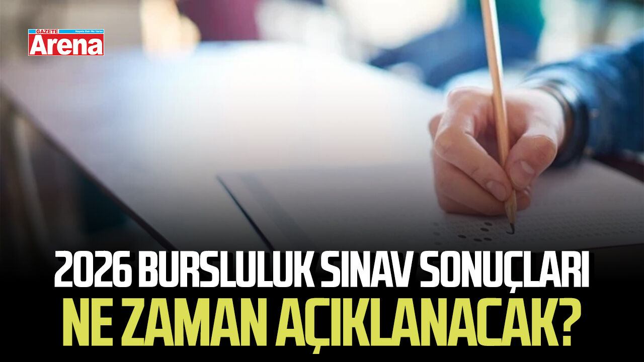 2026 Bursluluk sınav sonuçları için tarih belli oldu