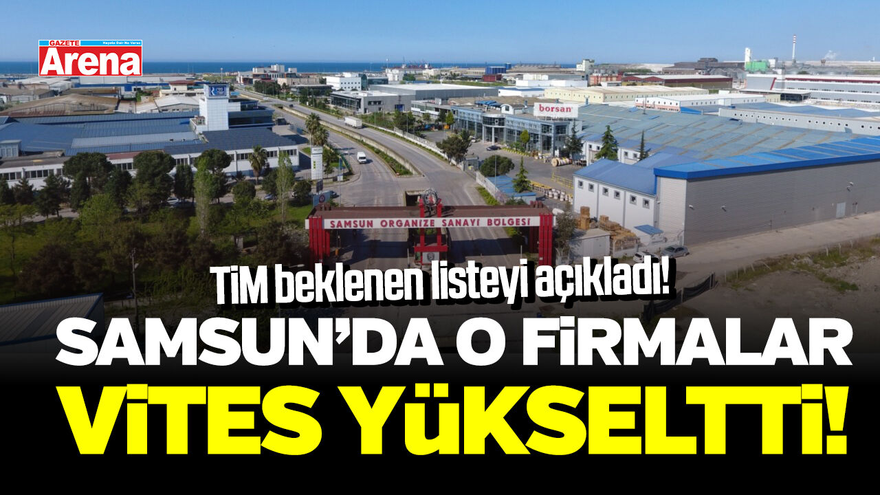 Samsun'un ihracat karnesi belli oldu