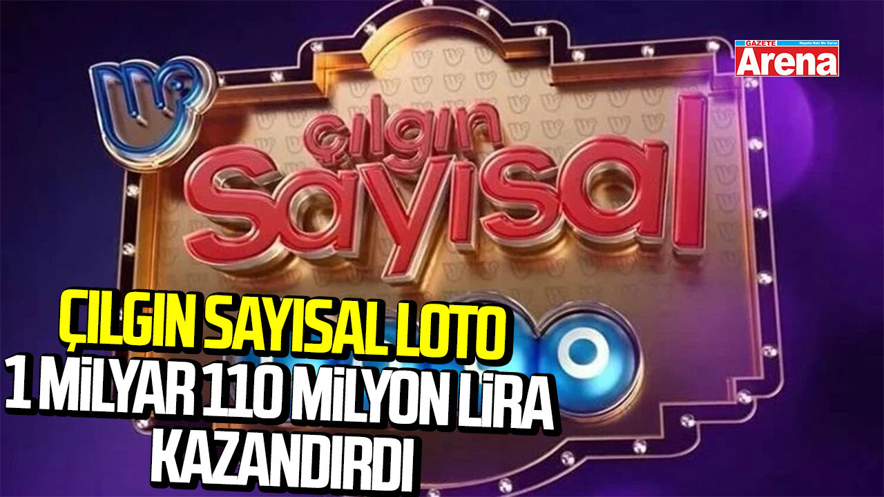 Çılgın Sayısal Loto 1 Milyar 110 Milyon Lira kazandırdı