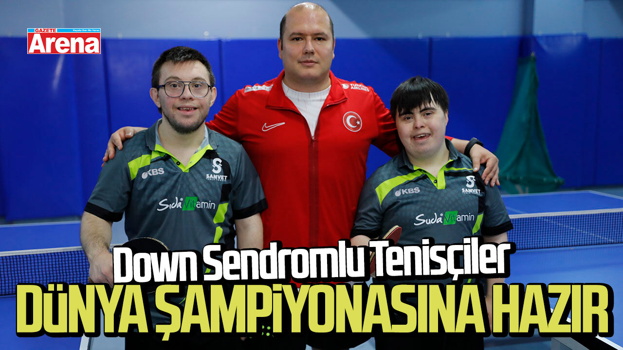 Down Sendromlu Tenisçiler, Dünya Şampiyonasına hazır