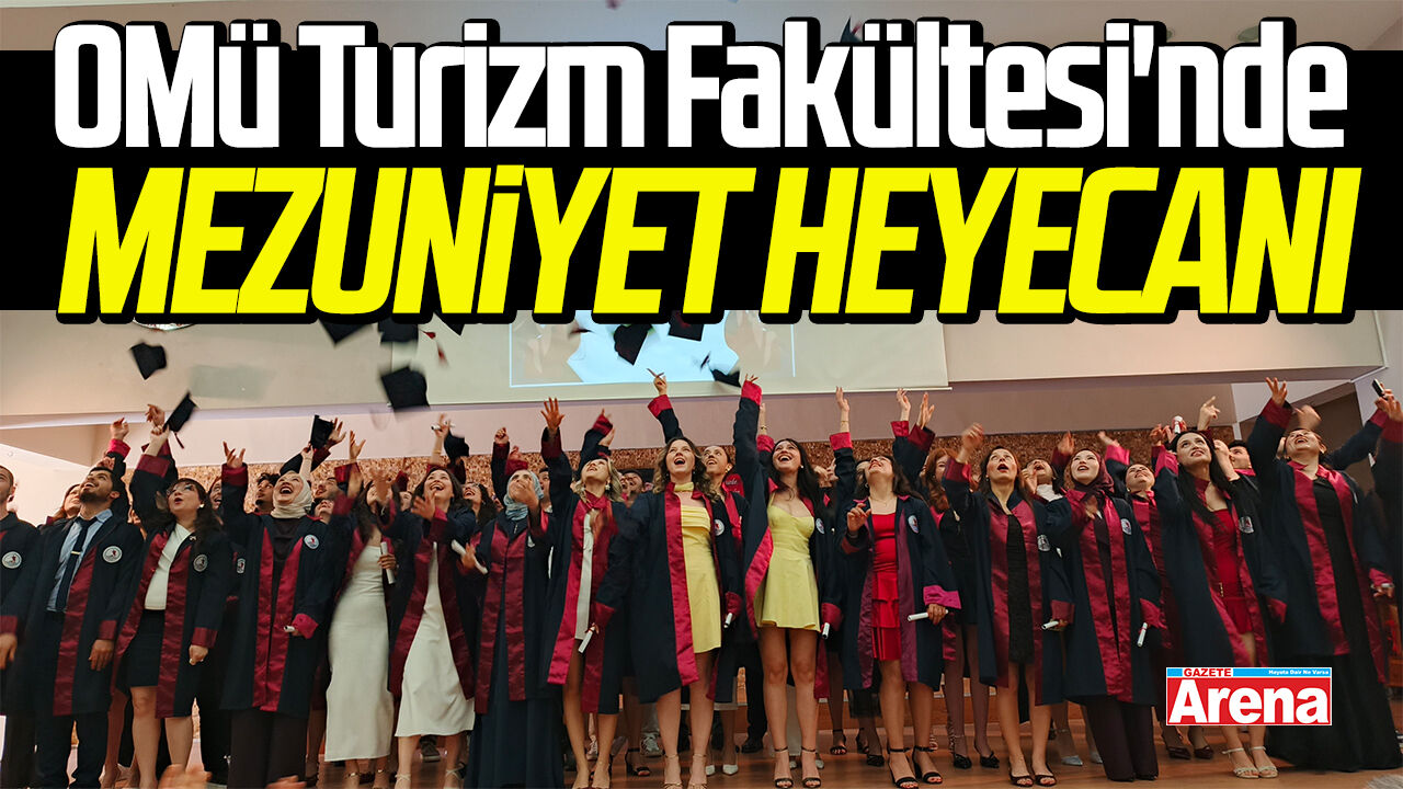 OMÜ Turizm Fakültesi'nde mezuniyet heyecanı