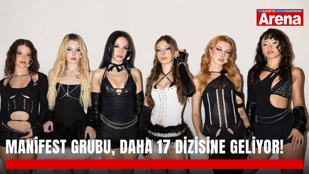 Manifest grubu, Daha 17 dizisine geliyor!